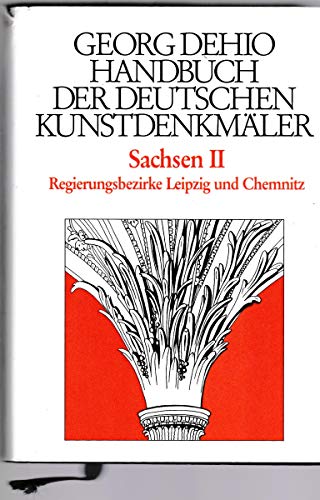 Handbuch der Deutschen Kunstdenkmäler, Sachsen: Regierungsbezirke Leipzig und Chemnitz (Georg Dehio: Dehio - Handbuch der deutschen Kunstdenkmäler) von de Gruyter
