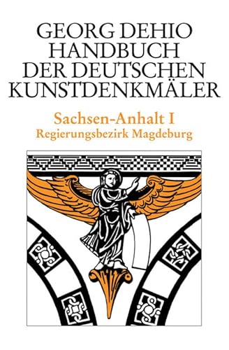 Handbuch der Deutschen Kunstdenkmäler, Sachsen-Anhalt: Regierungsbezirk Magdeburg (Georg Dehio: Dehio - Handbuch der deutschen Kunstdenkmäler)