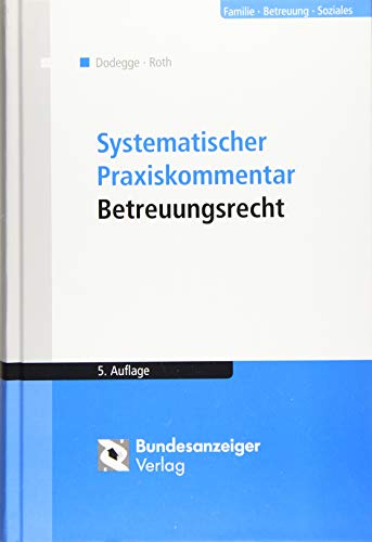 Systematischer Praxiskommentar Betreuungsrecht (5. Auflage) von Reguvis Fachmedien GmbH