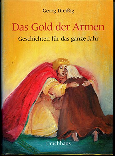 Das Gold der Armen: Geschichten für das ganze Jahr