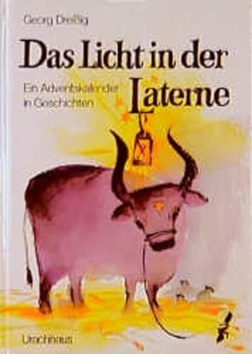 Das Licht in der Laterne. Ein Adventskalender in Geschichten von Urachhaus/Geistesleben
