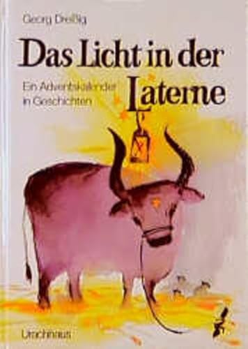 Das Licht in der Laterne. Ein Adventskalender in Geschichten von Urachhaus/Geistesleben