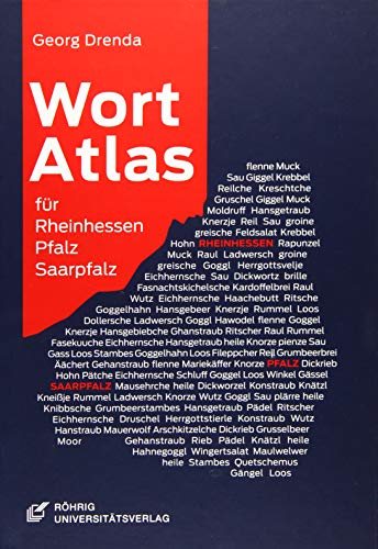 Wortatlas für Rheinhessen, Pfalz und Saarpfalz von Rhrig Universittsverlag