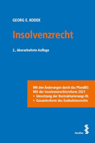 Insolvenzrecht: Mit den Änderungen durch das PfandBG. Mit der Insolvenzrechtsreform 2021: Umsetzung der Restrukturierungs-RL, Gesamtreform des Exekutionsrechts von facultas.wuv Universitäts