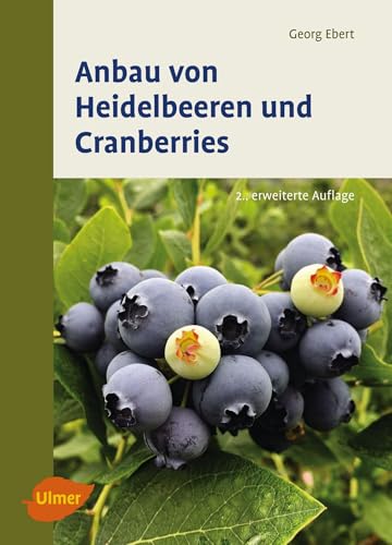 Anbau von Heidelbeeren und Cranberries von Ulmer Eugen Verlag