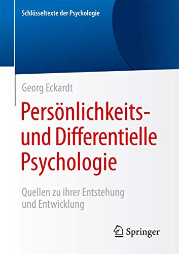 Persönlichkeits- und Differentielle Psychologie: Quellen zu ihrer Entstehung und Entwicklung (Schlüsseltexte der Psychologie) von Springer