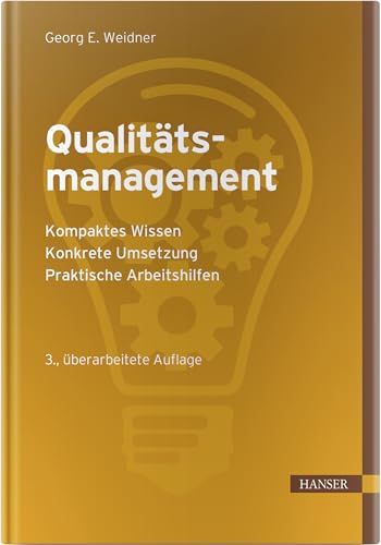 Qualitätsmanagement: - Kompaktes Wissen - Konkrete Umsetzung - Praktische Arbeitshilfen von Hanser Fachbuchverlag