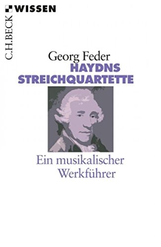 Haydns Streichquartette: Ein musikalischer Werkführer (Beck'sche Reihe) von Beck C. H.