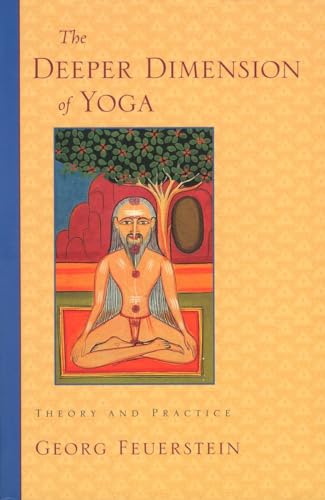 The Deeper Dimension of Yoga: Theory and Practice von Shambhala