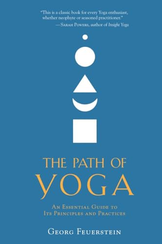 The Path of Yoga: An Essential Guide to Its Principles and Practices von Shambhala Publications
