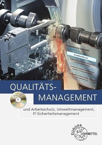Qualitätsmanagement: und Arbeitsschutz, Umweltmanagement, IT-Sicherheitsmanagement von Europa-Lehrmittel