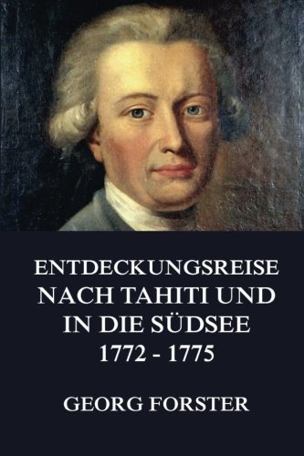 Entdeckungsreise nach Tahiti und in die Südsee 1772 - 1775 von Jazzybee Verlag