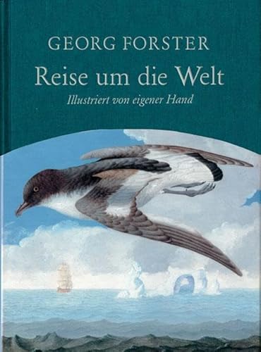 Reise um die Welt: Illustriert von eigener Hand. Mit einem biographischen Essay von Klaus Harpprecht und einem Nachwort von Frank Vorpahl (Foliobände der Anderen Bibliothek, Band 10)