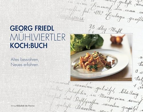 Mühlviertler KOCH:BUCH: Altes bewahren, Neues erfahren