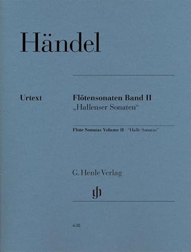 Flötensonaten, Band II [Hallenser Sonaten], drei Händel zugeschriebene Sonaten (mit eingelegter Flöte/Basso-Stimme (2 Exemplare)): Besetzung: Flöte und Klavier (G. Henle Urtext-Ausgabe)