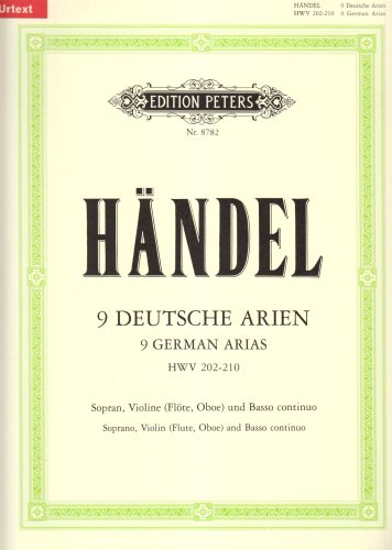 9 Deutsche Arien HWV 202-210 / URTEXT: für Sopran, Violine (Flöte, Oboe) und Basso continuo / Partitur von Peters, C. F. Musikverlag