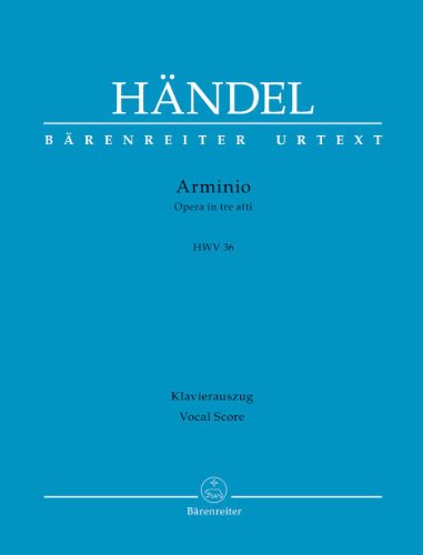 Arminio HWV 36: Opera in tre atti. Libretto nach Antonio Salvi. Klavierauszug