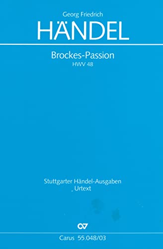 Brockes-Passion. "Der für die Sünde der Welt gemarterte und sterbende Jesu" (Klavierauszug): nach der Abschrift von J. S. Bach HWV 48