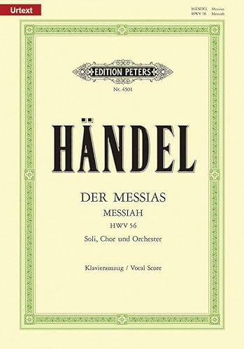 Der Messias HWV 56 / URTEXT: Oratorium in 3 Teilen für 4 Solostimmen, Chor und Orchester / Klavierauszug (Edition Peters)