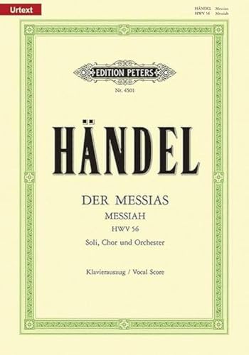 Der Messias HWV 56 / URTEXT: Oratorium in 3 Teilen für 4 Solostimmen, Chor und Orchester / Klavierauszug (Edition Peters)