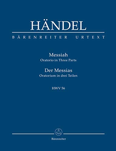 Der Messias. HWV 56. Der Messias: Oratorium in drei Teilen. Text engl.-dtsch.. Urtext d. Hallischen Händel-Ausg. Hrsg. v. John Tobin von Bärenreiter-Verlag