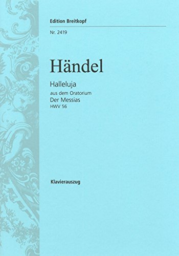 Halleluja aus 'Der Messias' HWV 56 - bearbeitet von W. A. Mozart (KV 572) - Fassung von Fr. Rochlitz und A. E. Müller - Klavierauszug (EB 2419)