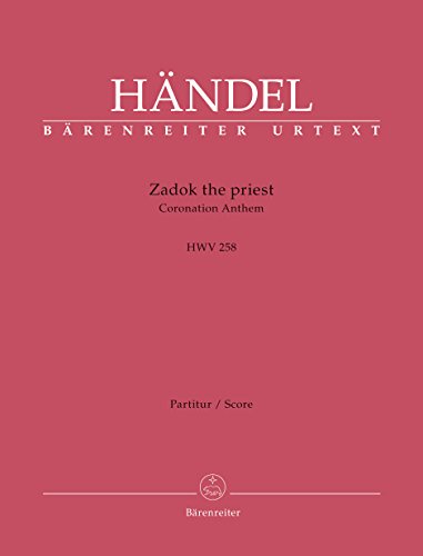 Zadok the priest HWV 258 -Coronation Anthem-. Partitur, Urtextausgabe, BÄRENREITER URTEXT von Bärenreiter Verlag