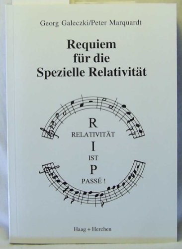 Requiem für die Spezielle Relativität Requiem für die Spezielle Relativität von Haag + Herchen