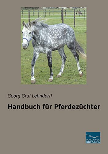 Handbuch für Pferdezüchter von Fachbuchverlag-Dresden