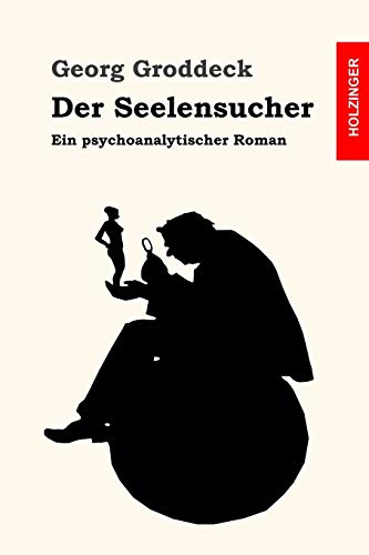 Der Seelensucher: Ein psychoanalytischer Roman von Independently Published
