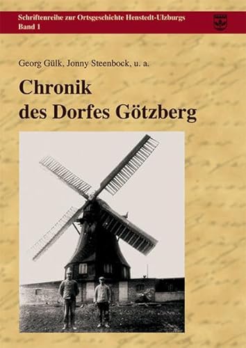Chronik des Dorfes Götzberg (Schriftenreihe zur Ortsgeschichte Henstedt-Ulzburgs, Bd. 1) von Husum Verlag