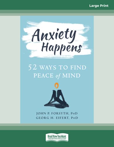 Anxiety Happens: 52 Ways to Find Peace of Mind von ReadHowYouWant