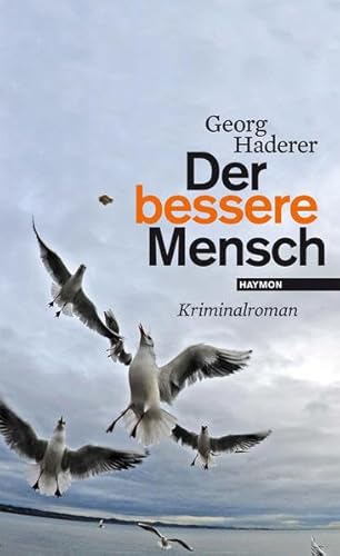 Der bessere Mensch. Kriminalroman