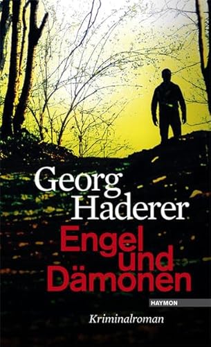 Engel und Dämonen. Kriminalroman von Haymon Verlag