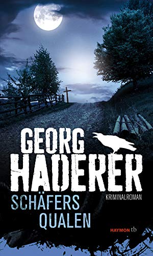 Schäfers Qualen: Kriminalroman (HAYMON TASCHENBUCH) von Haymon Verlag