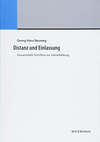 Distanz und Einlassung: Gesammelte Schriften zur Lehrerbildung von Waxmann Verlag GmbH