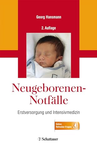 Neugeborenen-Notfälle: Erstversorgung und Intensivmedizin - Online: Refresher-Fragen von Schattauer GmbH