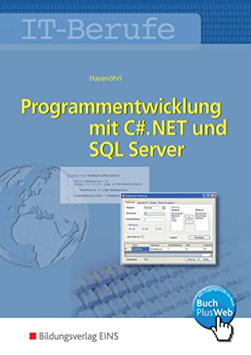 IT-Berufe: Programmentwicklung mit C#.NET und SQL Server Schülerband von Bildungsverlag Eins GmbH