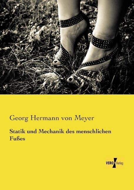 Statik und Mechanik des menschlichen Fußes von Vero Verlag
