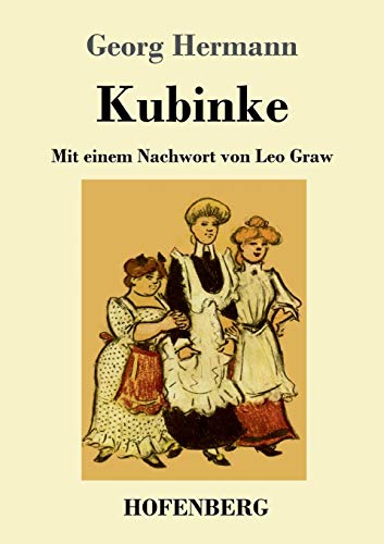 Kubinke: Mit einem Nachwort von Leo Graw von Hofenberg