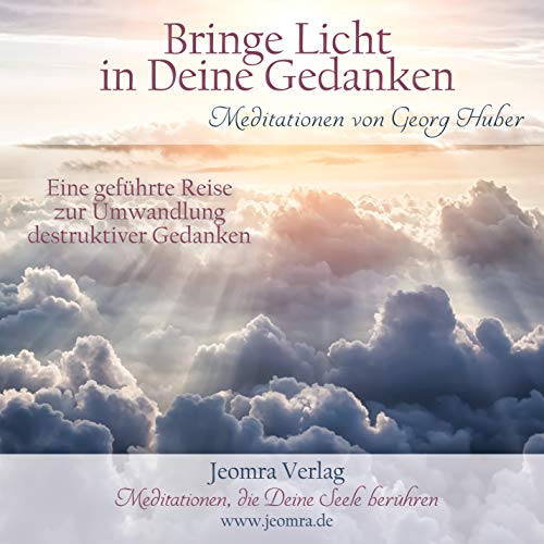 Bringe Licht in Deine Gedanken: Eine geführte Reise zur Umwandlung destruktiver Gedanken: Eine geführte Reise zur Umwandlung destruktiver Gedanken. Meditationen Bringe Licht in Deine Gedanken: Eine geführte Reise zur Umwandlung destruktiver Gedanken: Eine geführte Reise zur Umwandlung destruktiver Gedanken. Meditationen