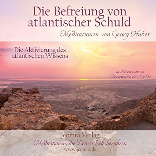 Meditation: Die Befreiung von atlantischer Schuld: Aktivierung des atlantischen Wissens. Meditationen von Synergia