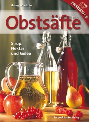 Obstsäfte: Sirup, Nektar und Gelee