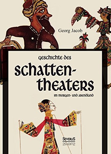 Geschichte des Schattentheaters im Morgen- und Abendland von Severus