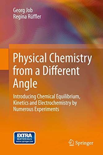 Physical Chemistry from a Different Angle: Introducing Chemical Equilibrium, Kinetics and Electrochemistry by Numerous Experiments