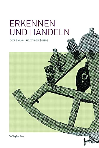 Erkennen und Handeln. Festschrift für Carl Friedrich Gethmann zum 65. Geburtstag