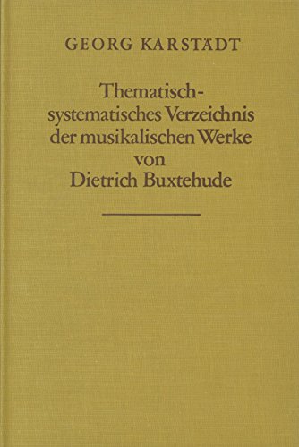 Buxtehude-Werke-Verzeichnis (BuxWV) - Thematisch-systematsiches Verzeichnis der musikalischen Werke von Dietrich Buxtehude (BV 65)