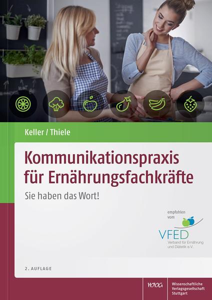 Kommunikationspraxis für Ernährungsfachkräfte von Wissenschaftliche Verlagsgesellschaft Stuttgart