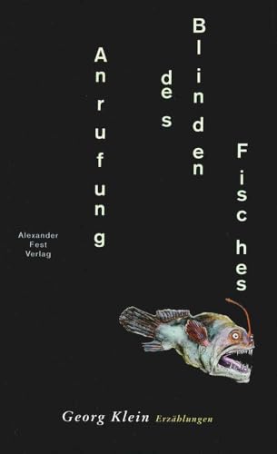 Anrufung des Blinden Fisches: Erzählungen