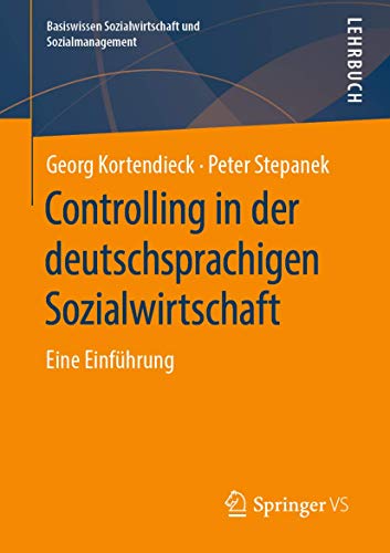 Controlling in der deutschsprachigen Sozialwirtschaft: Eine Einführung (Basiswissen Sozialwirtschaft und Sozialmanagement)